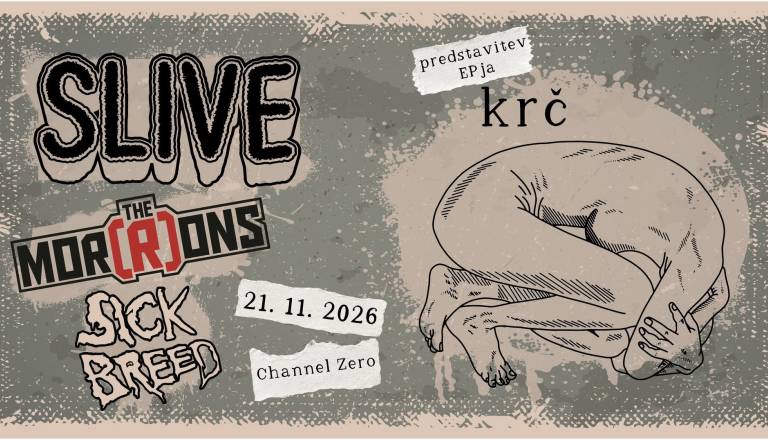 Slive (EP Krč release) @Channel Zero + Mor[R]ons + Sickbreed