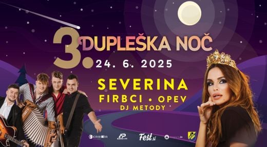Dupleška noč 2025: Severina, Firbci, Opev in DJ