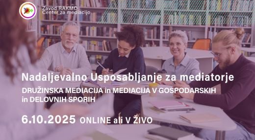 Nadaljevalno usposabljanje za mediatorje -  DRUŽINSKA MEDIACIJA / MEDIACIJA ZA GOSPODARSKO DELOVNE SPORE