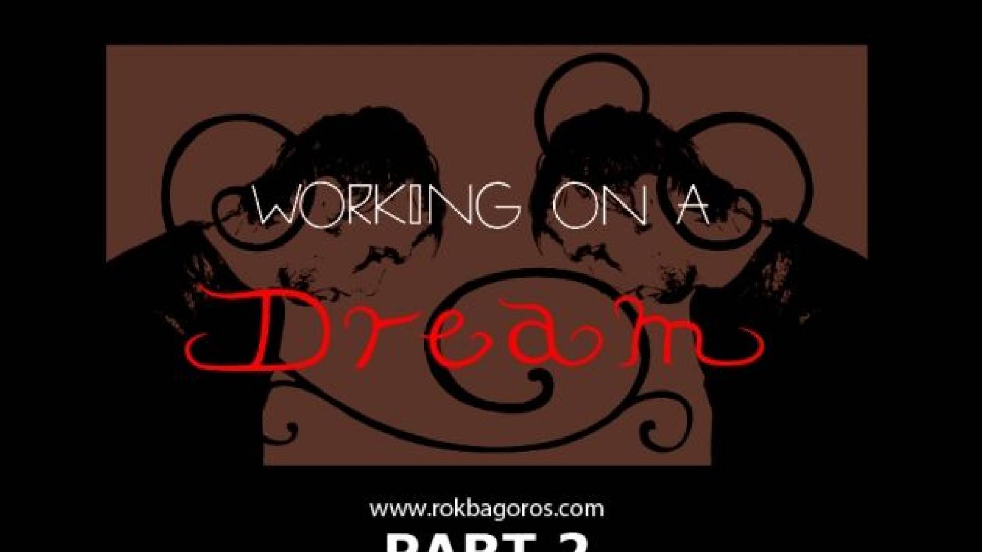 Rok Bagoros - working on a dream part 2.jpg